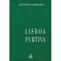 Lisboa Furtiva - António...