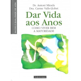 Dar Vida aos Anos: Como...